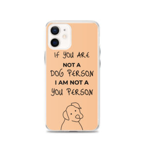 iPhone-Hülle “If you are not a dog person”
